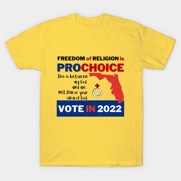 Pro Choice in Florida is Freedom of Religion T-Shirt by Bold Democracy